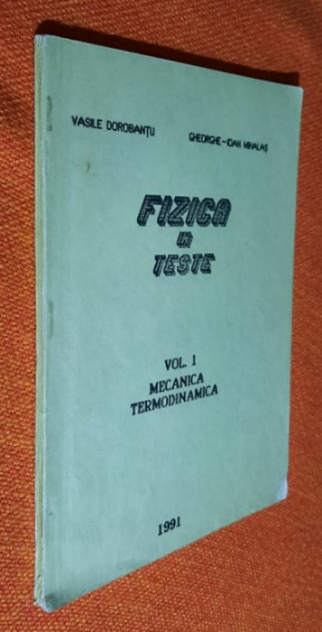 Fizica in teste Vol 1 mecanica termodinamica- Vasile Dorobantu, Mihalas 1991