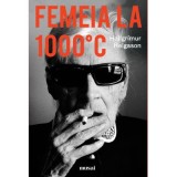 Femeia la 1000&deg;C - Hallgrimur Helgason