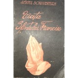 Sfintul Bona Ventura - Viata Sfintului Francisc (Editia: 1992)