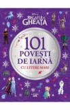 Disney. Regatul de Gheata. 101 povesti de iarna cu litere mari