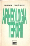 Arheologia terorii Vladimir Tismaneanu Editura Eminescu 1992 Eseistica Filosofie Istorie Carti Vechi