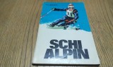 SCHI ALPIN Tehnica Moderna - Ion Berindei - 1975, 112 p.