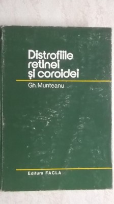 Gh. Munteanu - Distrofiile retinei si coroidei foto
