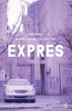 Expres - Paperback brosat - Mihnea Mihalache-Fiastru - Curtea Veche, 2019