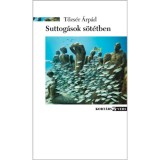 Suttog&aacute;sok s&ouml;t&eacute;tben - Tőzs&eacute;r &Aacute;rp&aacute;d