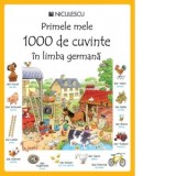 Primele mele 1000 de cuvinte in limba germana - Heather Amery, Mairi Mackinnon