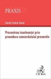 Prevenirea insolventei prin procedura concordatului preventiv - Daniel Andrei Guna