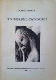 Universul Candorii - Rada Proca, ed. Institutul National, 1996, biografie, 216 pagini