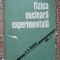 Fizica nucleara experimentala, vol. 1 K.N. Muhin