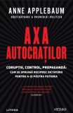 Axa autocraților - Paperback brosat - Anne Applebaum - Litera