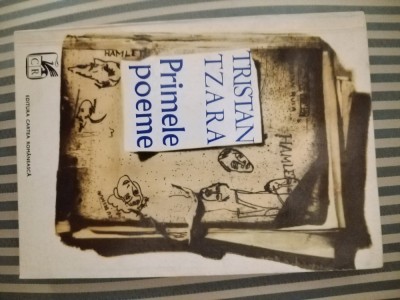 Tristan Tzara Primele poeme, ed.bogat ilustrata foto