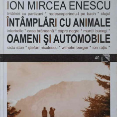 INTAMPLARI CU ANIMALE, OAMENI SI AUTOMOBILE-ION MIRCEA ENESCU