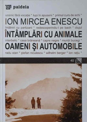 INTAMPLARI CU ANIMALE, OAMENI SI AUTOMOBILE-ION MIRCEA ENESCU foto