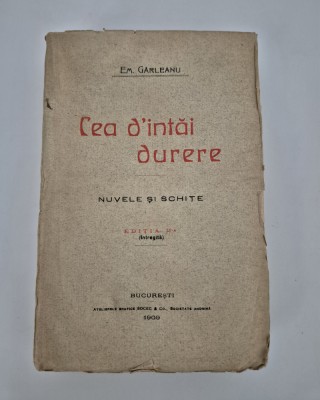 Carte veche 1909 Emil Garleanu Cea d&amp;#039;intai durere foto