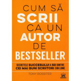 Cum sa scrii ca un autor de bestseller - Tony Rossiter