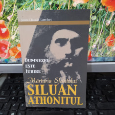 Dumnezeu este Iubire Mărturia Sfântului Siluan Athonitul Jean-Claude Larchet 172