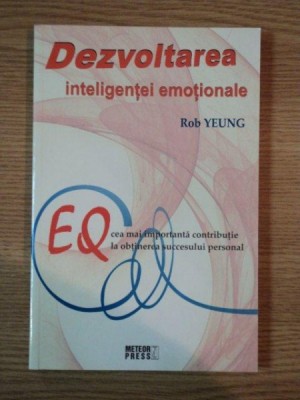 DEZVOLTAREA INTELIGENTEI EMOTIONALE de ROB YEUNG foto