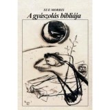 A gy&aacute;szol&aacute;s bibli&aacute;ja - Morris