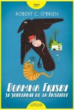 Doamna Frisby si sobolanii de la institut &ndash; Robert C. O&#039;Brien - Roman Beletristica