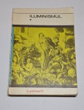 Iluminismul, vol. I &ndash; Ed. Romul Munteanu, Ed. Albatros, 1971