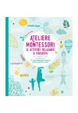 Ateliere Montessori si activitati relaxante si educative cu copiii mei
