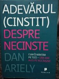 Dan Ariely - Adevarul (cinstit) despre necinste (Editia: 2012)