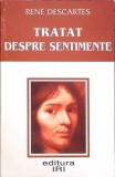 TRATAT DESPRE SENTIMENTE-RENE DECARTES-357897