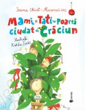 Mami si tati se poarta ciudat de Craciun | Ioana Chicet-Macoveiciuc, Univers