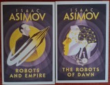 Robots of Dawn, Robots and Empire - Isaac Asimov (2018) In limba engleza. Vol 4 si 5 din Seria Robotilor