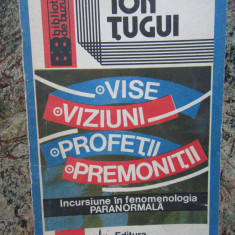 ION TUGUI-VISE/VIZIUNI/PROFETII/PREMONITII