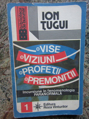 ION TUGUI-VISE/VIZIUNI/PROFETII/PREMONITII foto