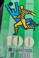 100 ANTRENAMENTE FOTBAL Voja Rajnovic (1972) Stadion Bucuresti - Carte Fotbal Romana Brosata