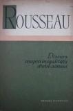Jean-Jacques Rousseau - Discurs asupra inegalitatii dintre oameni (Editura Stiintifica, 1958) filosof iluminist Iluminismul contractul social scrieri