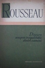 Jean-Jacques Rousseau - Discurs asupra inegalitatii dintre oameni (Editura Stiintifica, 1958) filosof iluminist Iluminismul contractul social scrieri
