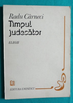 Radu Carneci &amp;ndash; Timpul judecator ( prima editie ) foto