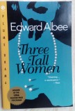 Cumpara ieftin EDWARD ALBEE - THREE TALL WOMEN (A PLAY IN TWO ACTS)[LB. ENG,Plume/Penguin 1995]