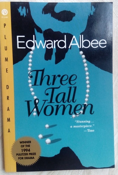 EDWARD ALBEE - THREE TALL WOMEN (A PLAY IN TWO ACTS)[LB. ENG,Plume/Penguin 1995]
