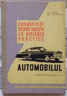 Automobilul, cunostinte despre masini cu aplicatii practice// manual pentru clasa a X-a foto