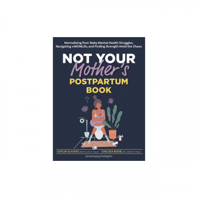 Not Your Mother&amp;#039;s Postpartum Book: Normalizing Post-Baby Mental Health Struggles, Navigating #Momlife, and Finding Strength Amid the Chaos foto