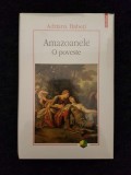 Amazoanele. O poveste &ndash; Adriana Babeti