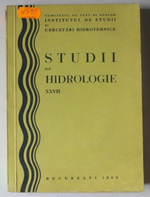 STUDII DE HIDROLOGIE , VOLUMUL XXVII , 1969 foto