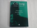 OPERE COMPLETE 1 - PSIHOLOGIA FENOMENELOR OCULTE - C.G. JUNG