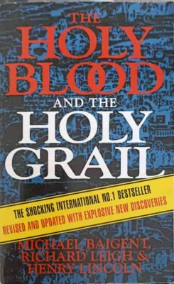 THE HOLY BLOOD AND LOHY GRAIL-MICHAEL BAIGENT SI COLAB.-243886 foto