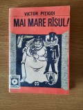 MAI MARE RASUL (Momente si schite umoristice) &ndash; VICTOR PITIGOI (1990)