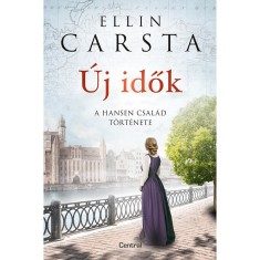 &Uacute;j idők - A Hansen csal&aacute;d t&ouml;rt&eacute;nete - Ellin Carsta