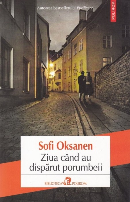 Ziua cand au disparut porumbeii - Sofi Oksanen Ziua cand au disparut porumbeii - Sofi Oksanen