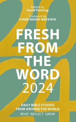 Fresh from the Word 2024: Daily Bible Studies from Around the World foto