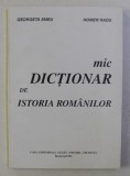 MIC DICTIONAR DE ISTORIA ROMANILOR de GEORGETA SMEU , HOMER RADU , 1994
