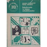 INTERFERENTE IN LUMEA CALCULATOARELOR-MIHAELA GORODCOV, MIHAIL ONCESCU-254585