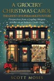 A 'Grocery' Christmas Carol: The Ghost of Supermarkets Future